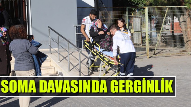 Soma davasında gerginlik