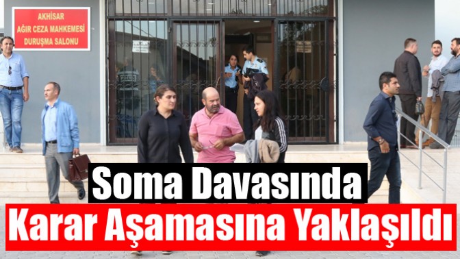 Soma Davasında Karar Aşamasına Yaklaşıldı