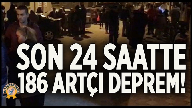 Son 24 Saat İçinde 186 Artçı Deprem