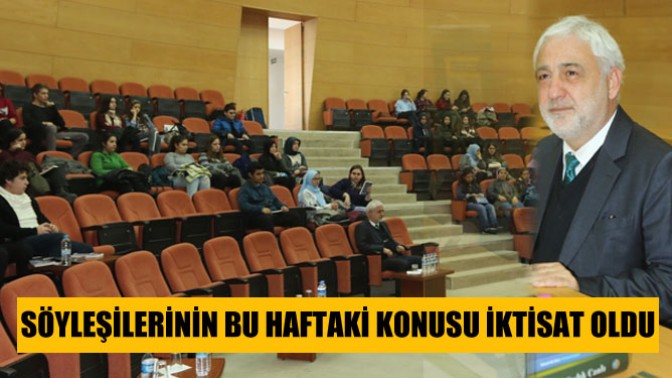 Söyleşilerinin Bu Haftaki Konusu İktisat Oldu