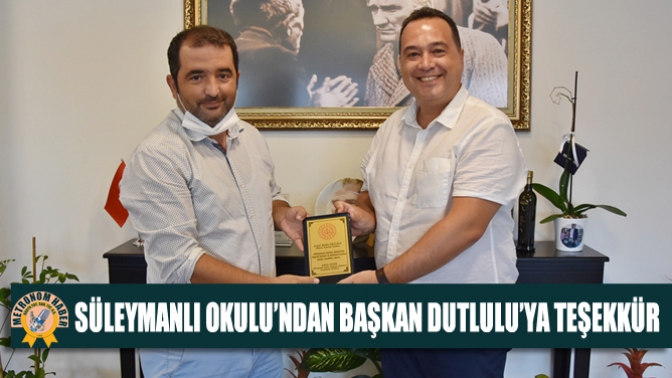 Süleymanlı Okulu’ndan Başkan Dutlulu’ya Teşekkür