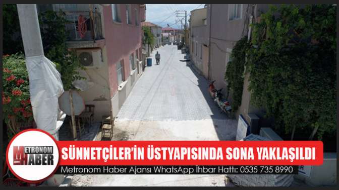 Sünnetçiler’in Üstyapısında Sona Yaklaşıldı