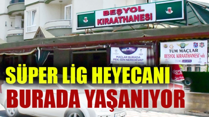 Süper Lig Heyecanı Burada Yaşanıyor