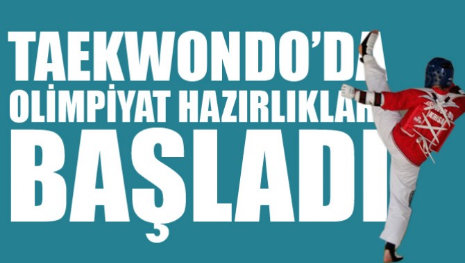 Taekwondo da Olimpiyat Hazırlıkları Başladı