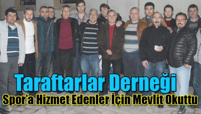 Taraftarlar Derneği, Spor’a Hizmet Edenler İçin Mevlit Okuttu