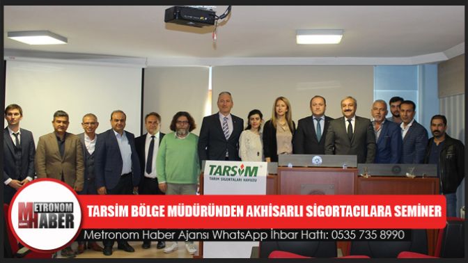 Tarsim Bölge Müdüründen Akhisarlı Sigortacılara Seminer