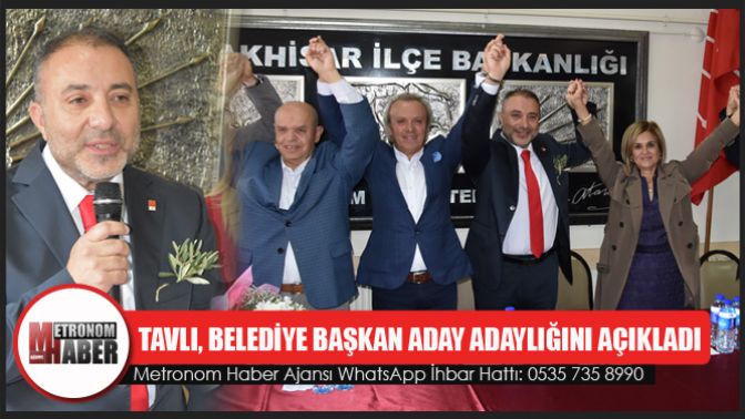 Tavlı, Belediye başkan aday adaylığını açıkladı