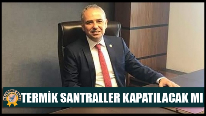 Termik Santraller Kapatılacak Mı?