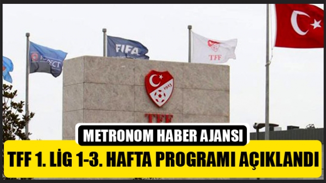 TFF 1. Lig 1-3. hafta programı açıklandı