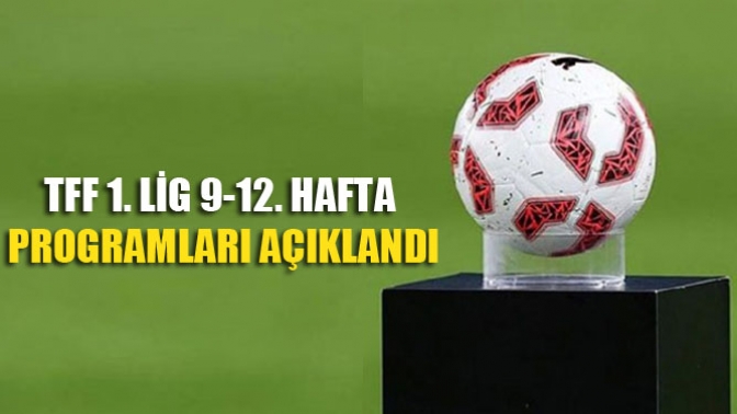 TFF 1. Lig 9-12. Hafta Programları Açıklandı