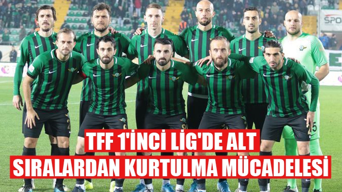 TFF 1inci Ligde alt sıralardan kurtulma mücadelesi