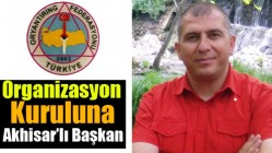 0rganizasyon Kuruluna Akhisar’lı Başkan