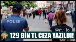 129 bin TL ceza yazıldı!