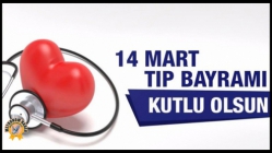 14 Mart Tıp Bayramı Kutlu Olsun