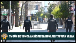 15 gün boyunca Akhisar'da bunları yapmak yasak