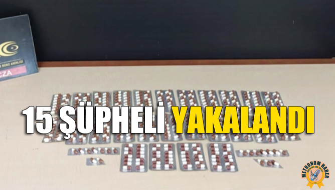 15 Şüpheli Yakalandı