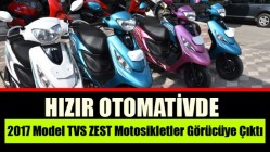 2017 Model TVS ZEST Motosikletler Görücüye Çıktı