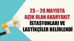 23 – 26 Mayısta Açık Olan Akaryakıt İstasyonları Ve Lastikçiler Belirlendi