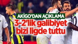 “3-2'lik galibiyet bizi ligde tuttu”