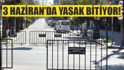 3 Haziran’da Yasak Bitiyor!