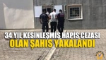 34 Yıl Kesinleşmiş Hapis Cezası Olan Şahıs Yakalandı