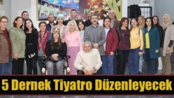 5 Dernek Tiyatro Düzenleyecek