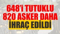 648'i Tutuklu 820 Askeri Personelin Orduyla İlişiği Kesildi