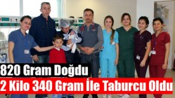 820 Gram Doğdu, 2 Kilo 340 Gram İle Taburcu Oldu