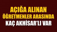 Açığa alınan öğretmenlerden kaç Akhisarlı var!