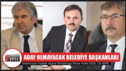 Aday Olmayacak Belediye Başkanları