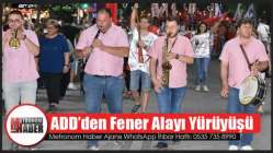 ADD’den Fener Alayı Yürüyüşü