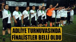 Adliye Turnuvasında Finalistler Belli Oldu