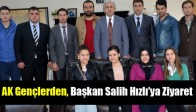 AK Gençlerde, Başkan Salih Hızlı’ya Ziyaret