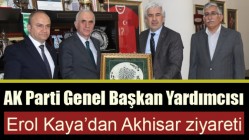 AK Parti Genel Başkan Yardımcısı Erol Kaya’dan Akhisar ziyareti