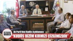 AK Parti ilçe başkanı Sayın; “Kudüs Bizim Kırmızı Çizgimizdir”