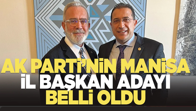 AK Parti Manisa İl Başkanı belli oldu