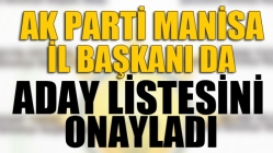 Ak Parti Manisa İl Başkanı Da Aday Listesini Onayladı