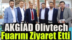 AKGİAD Olivtech Fuarını Ziyaret Etti