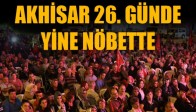 Akhisar 26. Günde Yine Nöbette