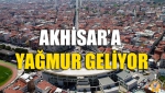 Akhisar’a Yağmur Geliyor