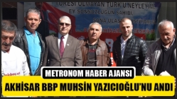 Akhisar Bbp Muhsin Yazıcıoğlu’nu Andı