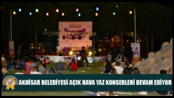 Akhisar Belediyesi Açık Hava Yaz Konserleri devam ediyor