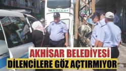 Akhisar Belediyesi Dilencilere Göz Açtırmıyor