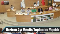 Akhisar Belediyesi Haziran Ayı Meclis Toplantısı Yapıldı