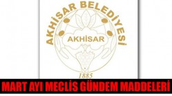 Akhisar Belediyesi Mart Ayı Olağan Meclis Toplantısı Gündem Maddeleri