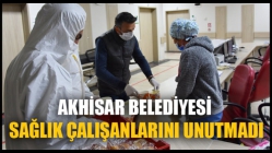 Akhisar Belediyesi Sağlık Çalışanlarını Unutmadı