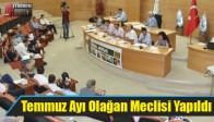 Akhisar Belediyesi Temmuz Ayı Olağan Meclisi Yapıldı