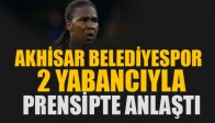 Akhisar Belediyespor 2 Yabancıyla Prensipte Anlaştı