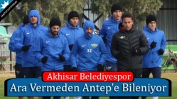 Akhisar Belediyespor Ara Vermeden Antep’e Bileniyor