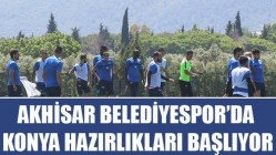 Akhisar Belediyespor’da Konya Hazırlıkları Başlıyor